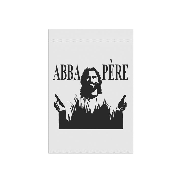 Faith-Inspired Garden Banner: Abba Père (We love you Father God!)